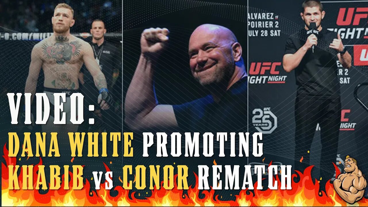 VIDEO: Dana White Promotes Khabib vs Conor 2