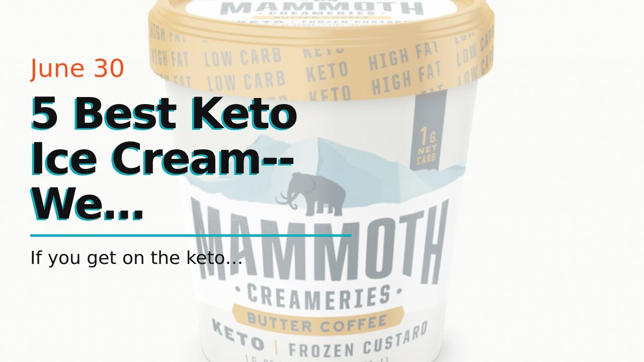 5 Best Keto Ice Cream-- We Attempted Every Ice Cream Out There!