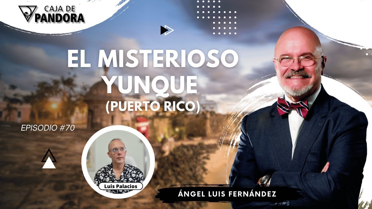 EL MISTERIOSO YUNQUE (PUERTO RICO) con Ángel Luis Fernández