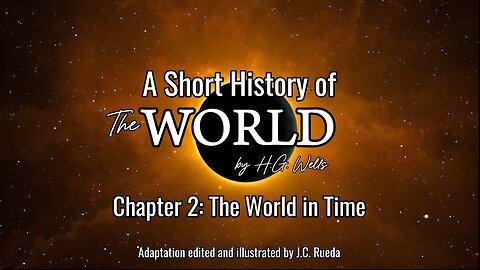 A Short History of the World | 2. The World in Time | By H.G. Wells