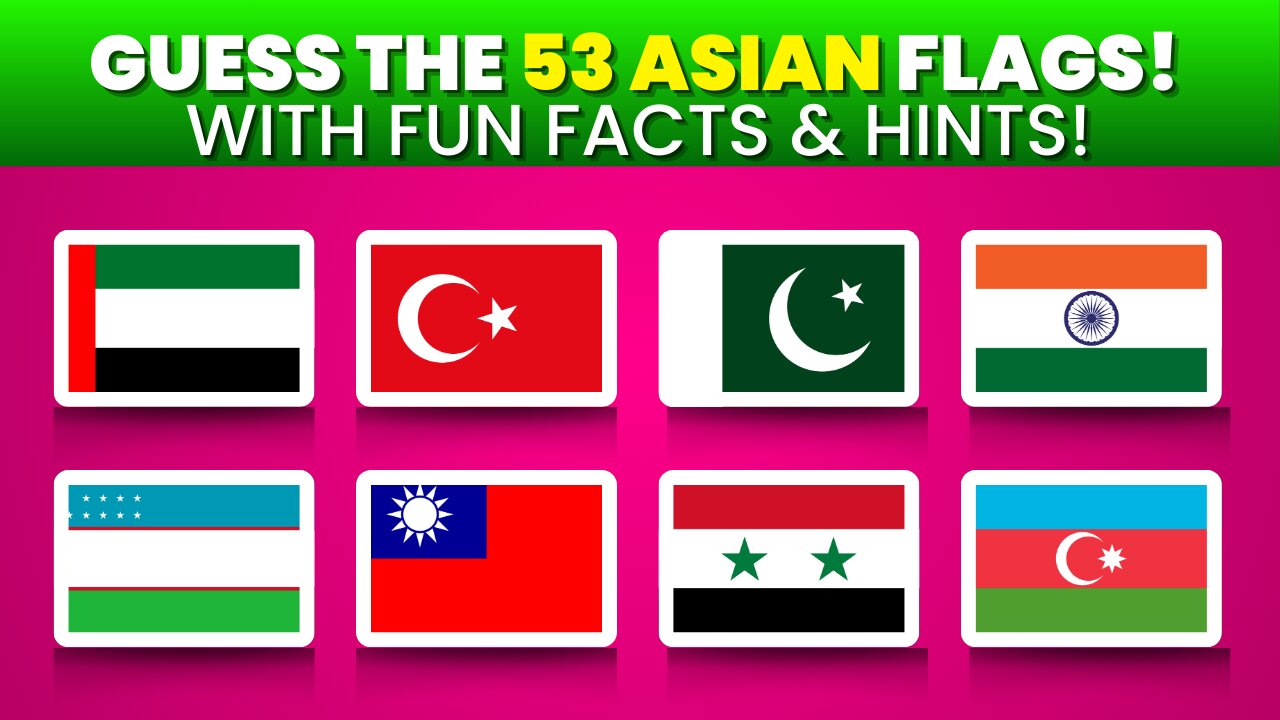 Ultimate Asia Country Flag Quiz 2024 Can You Guess These 53 Nations Fun Facts & Hints!