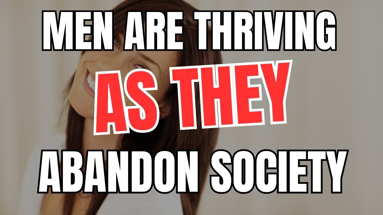 Men are Thriving as They Abandon Society