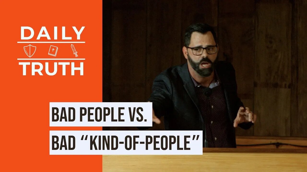 Bad People Vs. Bad “Kind-of-People”