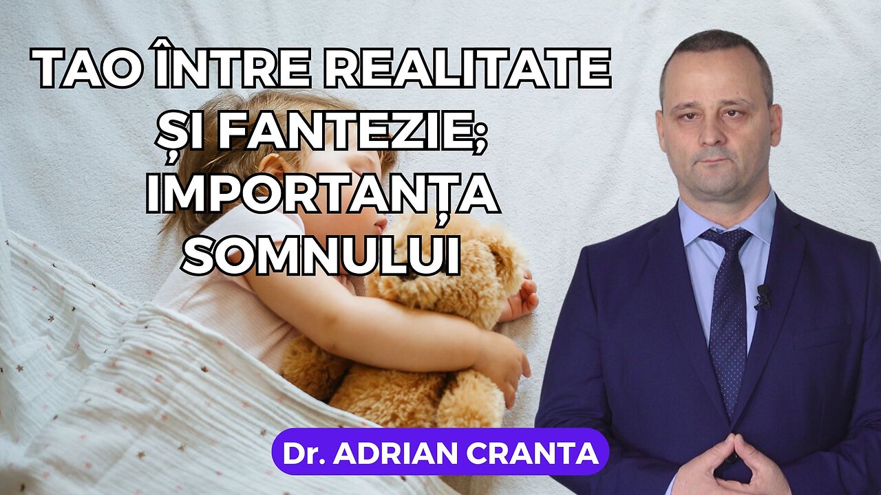 Tao între realitate și fantezie; importanța somnului