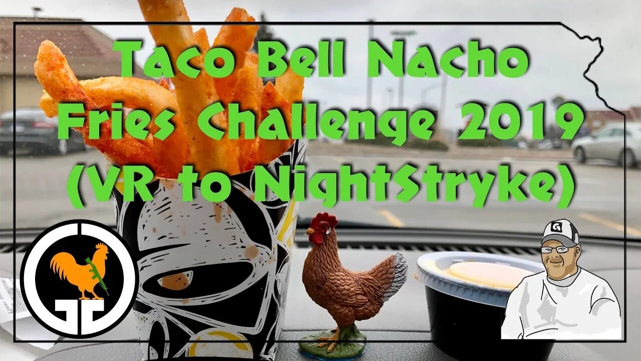 Taco Bell Nacho Fries Challenge 2019 (VR to NightStryke)