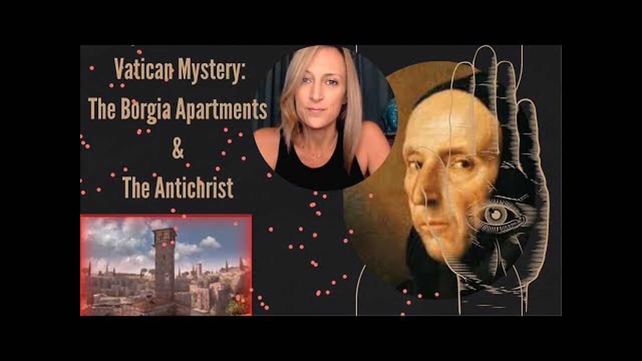 Vatican Mystery: The Borgia Apartments & The AntiChrist