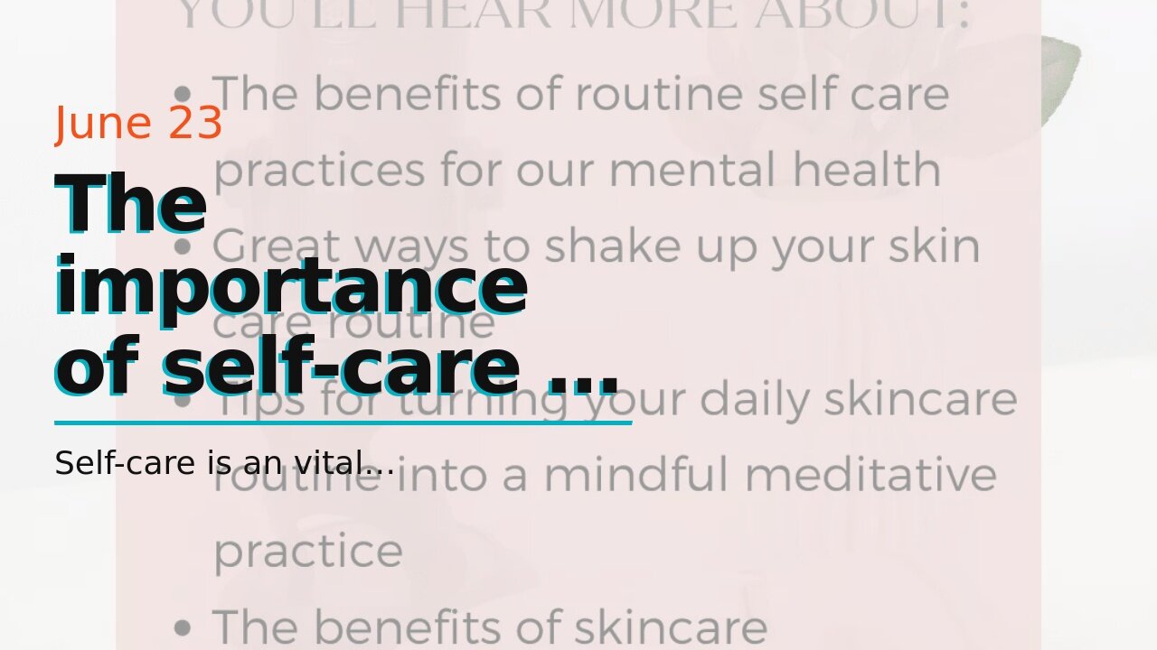 The importance of self-care in your daily routine for Beginners