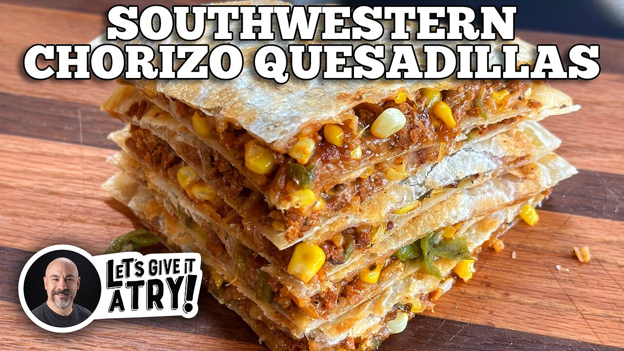 Todd's Southwestern Chorizo Quesadillas | Blackstone Griddles