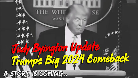 Judy Byington Update "Trump's Big 2024 Comeback"