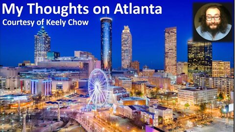 My Thoughts on Atlanta (Courtesy of Keely Chow) [With Bloopers]