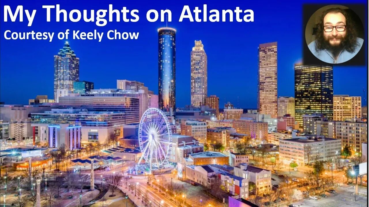My Thoughts on Atlanta (Courtesy of Keely Chow) [With Bloopers]