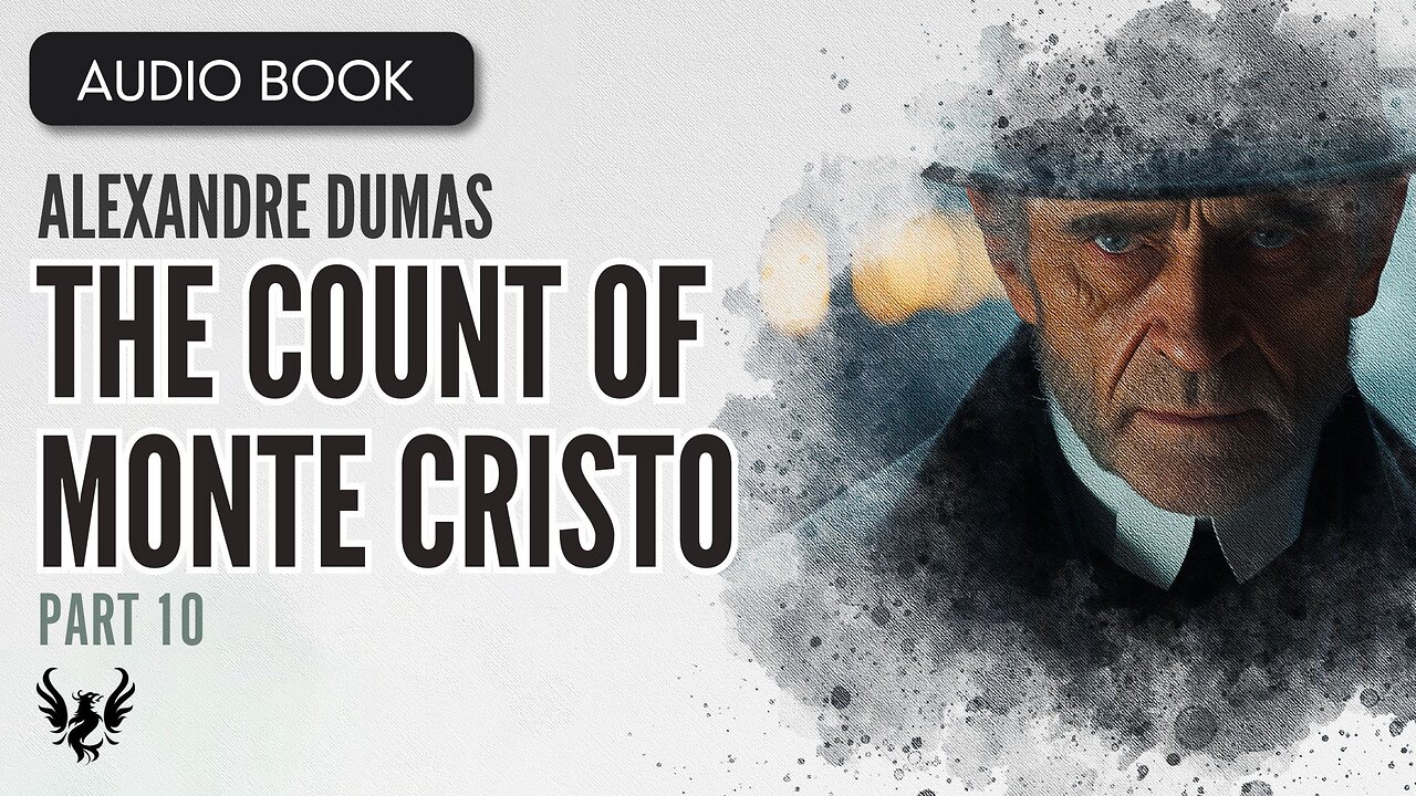 💥THE COUNT OF MONTE CRISTO ❯ Alexandre Dumas ❯ AUDIOBOOK Part 10 of 26 📚