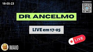 DR. ANCELMO LIVE em 17-05