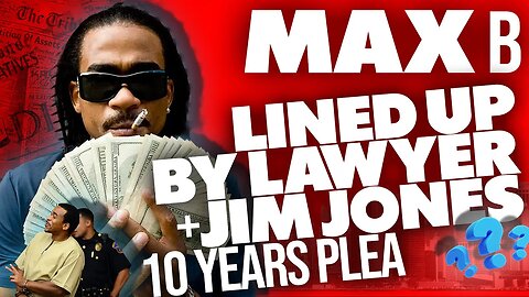 🌊MAX B Setup by LAWYER + Jim Jones Jealous + 10 year Plea