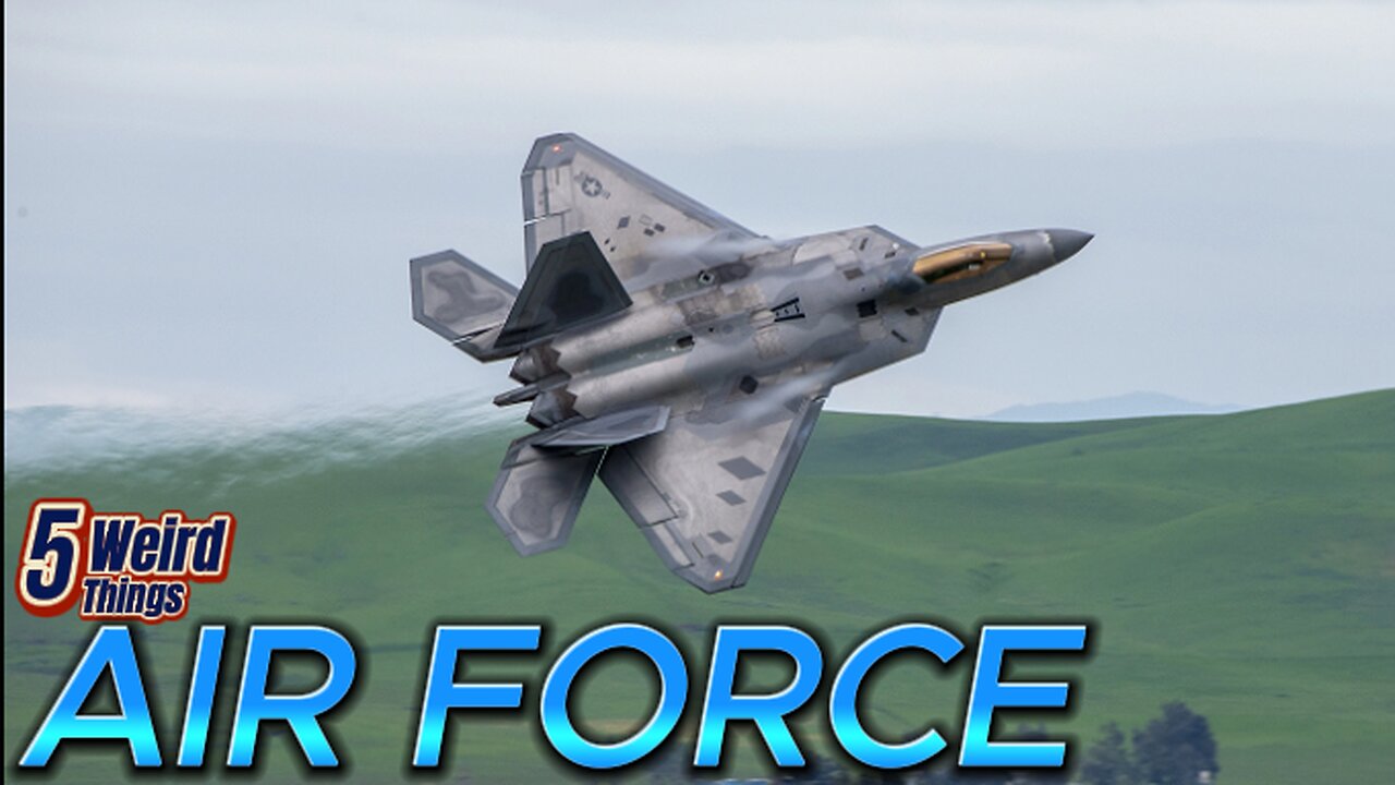 5 Weird Things - AIR FORCE (Death from the skies!)