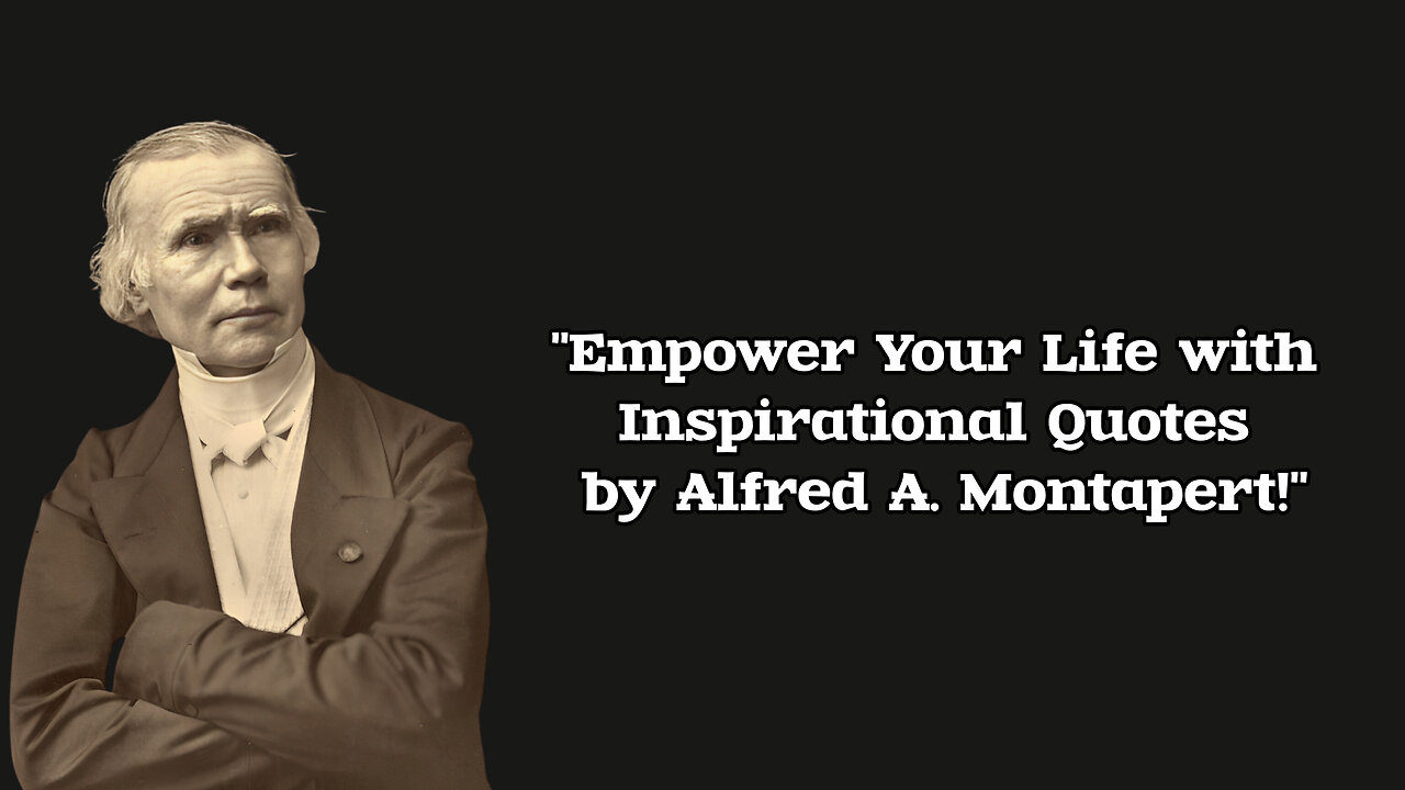 "Life-Changing Quotes by Alfred A. Montapert | Inspirational Messages for Success and Happiness"