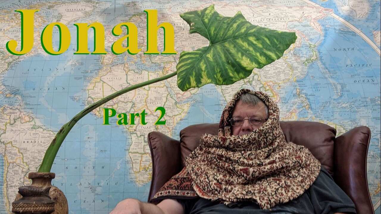 Jonah 2 — Chapters 3 & 4