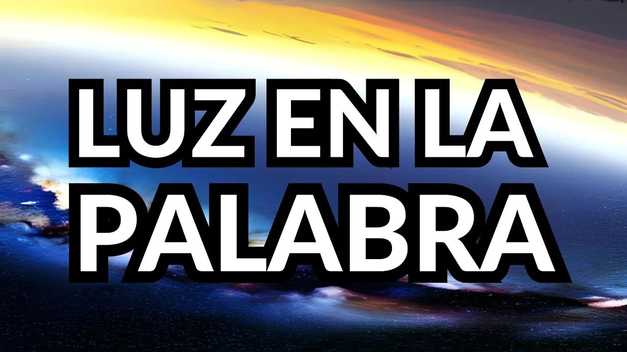 Luz en la Palabra - Ep. #100