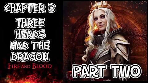 Fire & Blood Chapter III - Three Heads Had the Dragon: Governance Under Aegon I (Part 2)