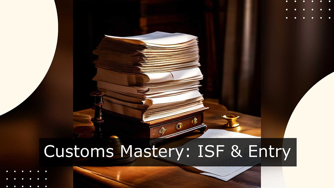 Navigating Customs: The Dynamic Duo of ISF Filing and Entry Summary Filing