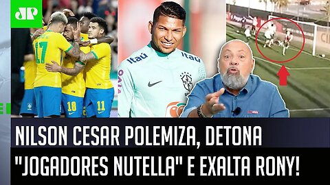 "TEM MUITO JOGADOR NUTELLA! O Rony na Seleção pode RENDER MUITO MAIS que o..." Nilson Cesar POLEMIZA