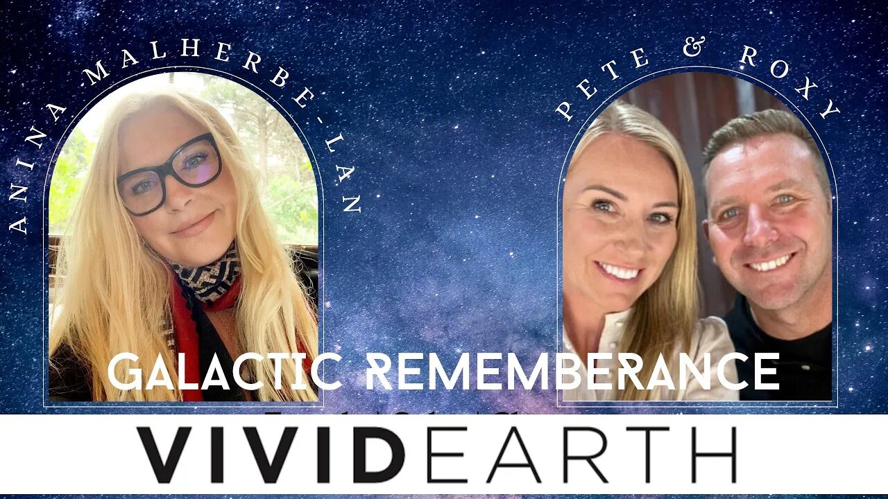 CONNECTING WITH YOUR GALACTIC FAMILY, WITH AWAKENING EDUCATION'S PETE& ROXY