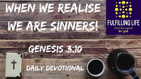 When You Know, You Know! - Genesis 3:10 - Fulfilling Life Daily Devotional