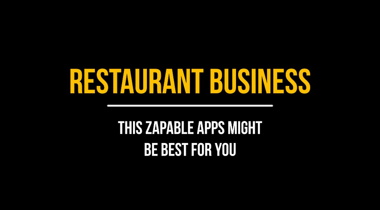 Are you in Restaurant Business? #zapable apps