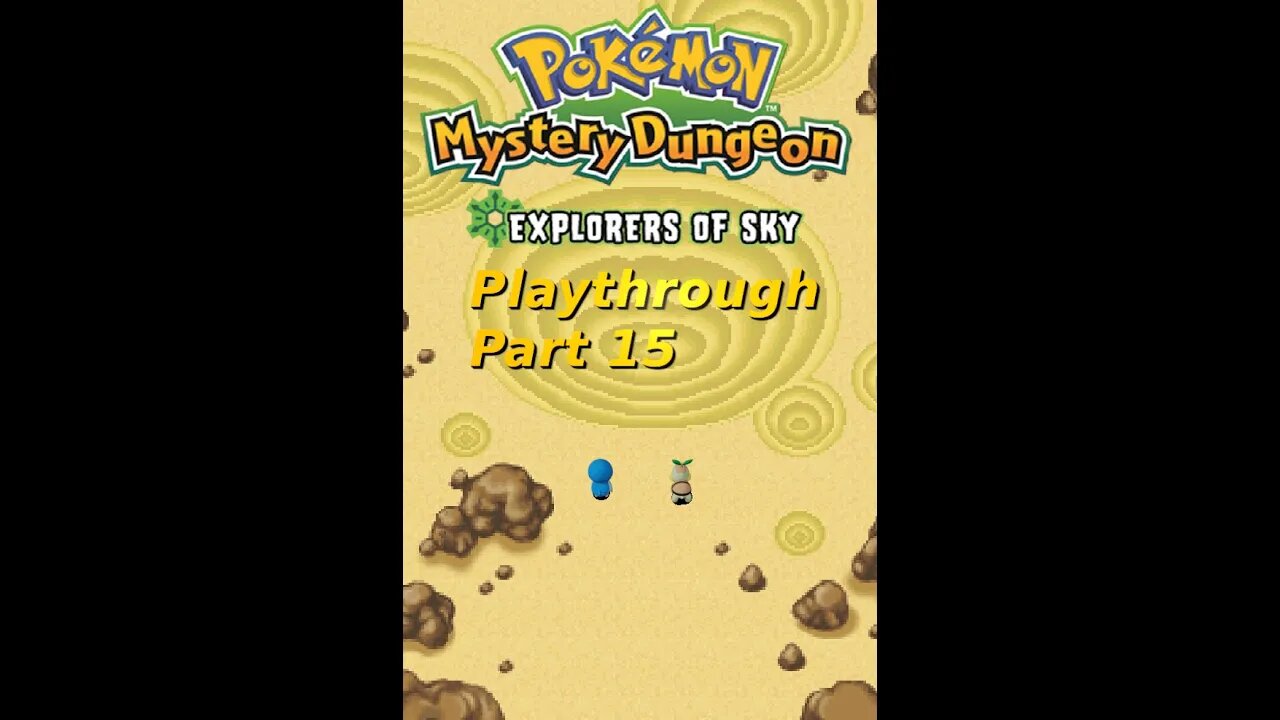 The Creatmon Fam's Pokemon Mystery Dungeon Explorer's of Sky Playthrough Part 15