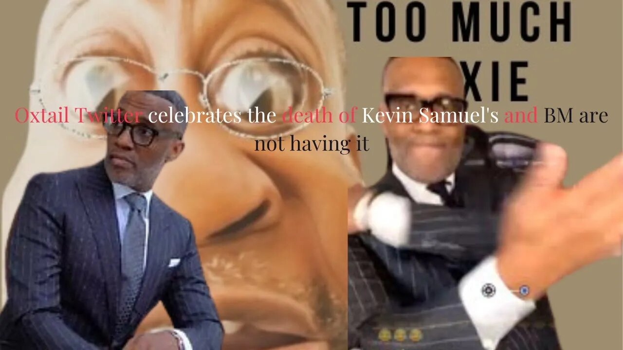 Oxtail Twitter celebrates the death of Kevin Samuel's and BM are not having it