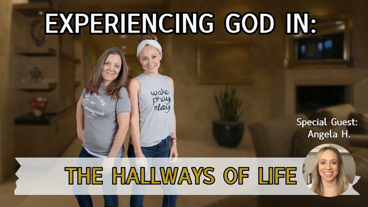 Experiencing God in: the Hallways of Life