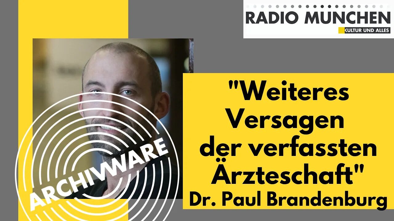 ArchivWare - Weiteres Versagen der verfassten Ärzteschaft, Gespräch mit Dr. Paul Brandenburg