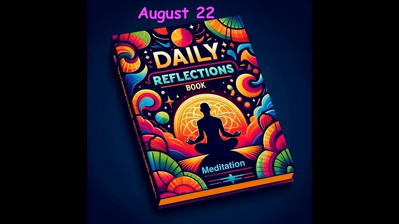 Daily Reflections Meditation Book – August 22 – Alcoholics Anonymous - Read Along – Sober Recovery