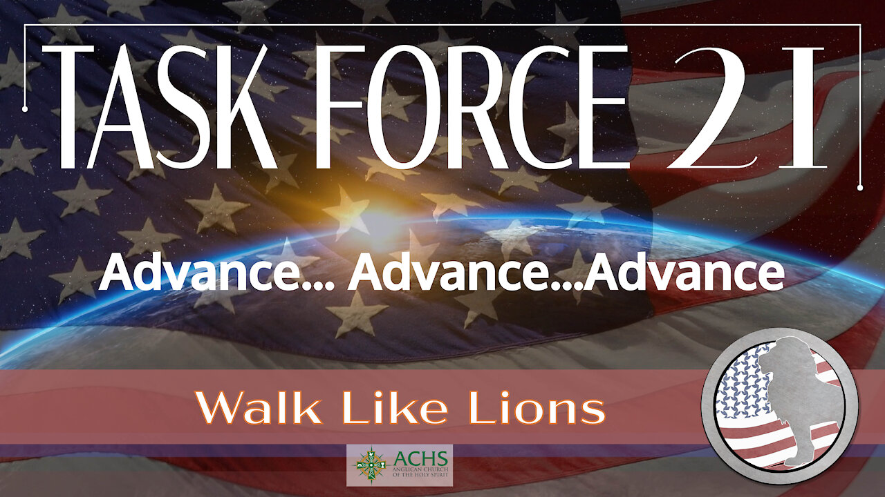 "Task Force 21: Advance..." Walk Like Lions Christian Daily Devotion with Chappy Jan 01, 2021