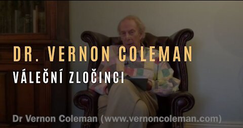 Dr. Vernon Coleman - Ti, co podávají vakcíny proti covidu-19, budou souzeni jako váleční zločinci