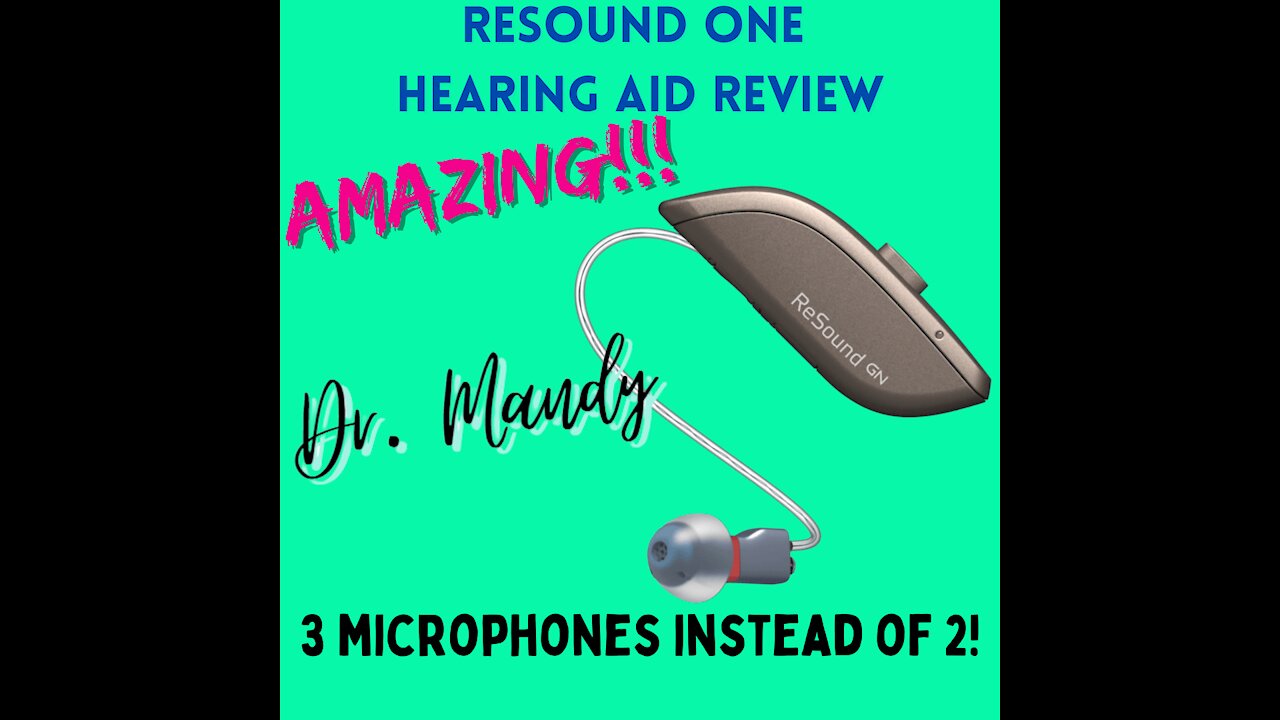 ReSound ONE Hearing Aid Review by Dr. Mandy