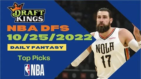 Dreams Top Picks for NBA DFS Today Main Slate 10/25/2022 Daily Fantasy Sports Strategy DraftKings