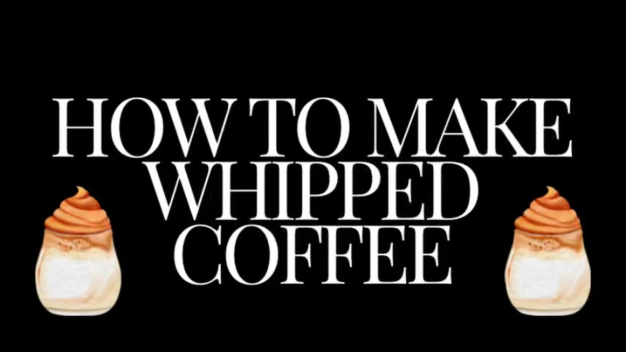 How to make whipped coffee