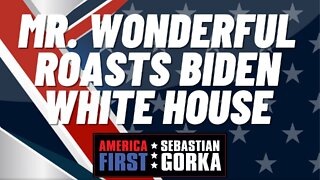 Sebastian Gorka FULL SHOW: Mr. Wonderful roasts Biden White House