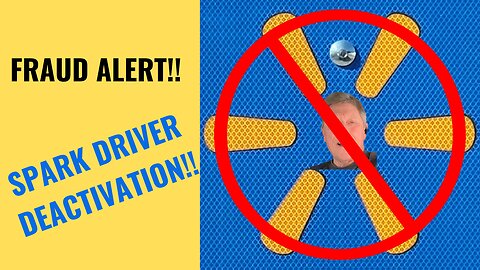 Spark Driver Fraud Alert. Deactivation!