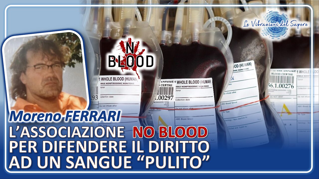 L'associazione NO BLOOD per difendere il diritto ad un sangue pulito - Moreno Ferrari