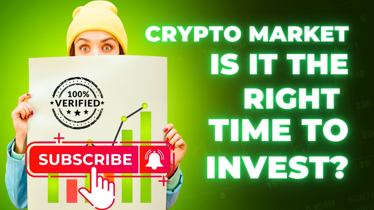 "Exploring the Current Crypto Market: Is It the Right Time to Invest?"