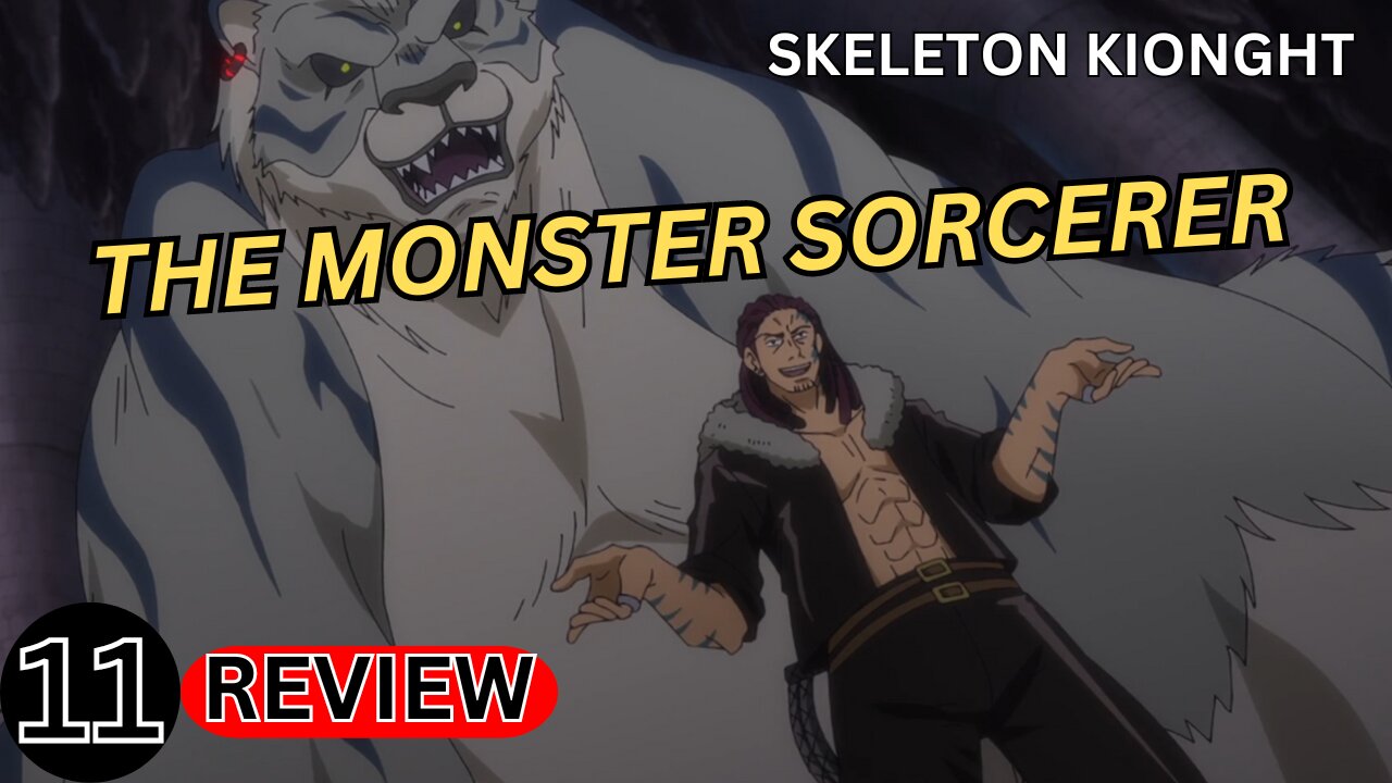 The Monster Sorcerer Skeleton Knight in another word episode 11 reviews