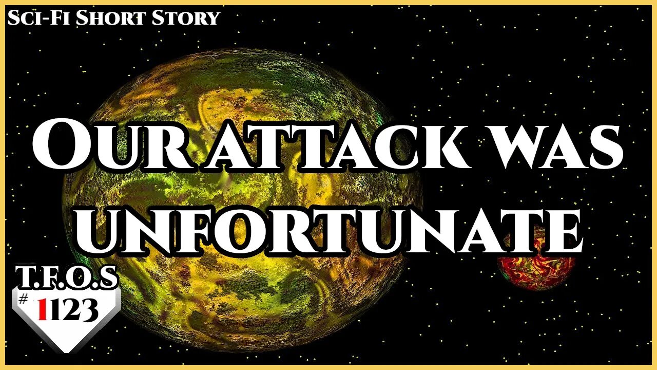 Our attack was unfortunate by Ray_Dillinger | Humans are Space Orcs| HFY | TFOS1123