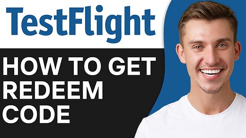 HOW TO GET REDEEM CODE FOR TESTFLIGHT