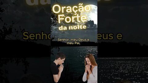 Oração Poderosa da Noite #oraçãopoderosa