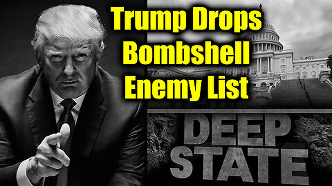 Trump Drops Bombshell Enemy List - Watch Trump Read His Deep State Enemies List