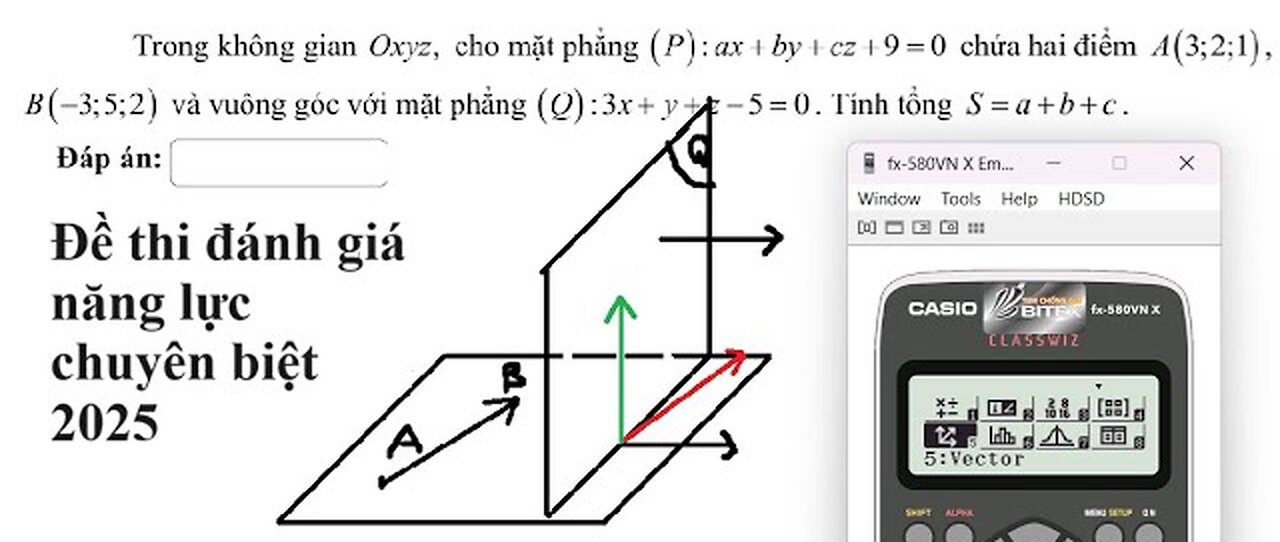 ĐỀ THI ĐÁNH GIÁ NĂNG LỰC CHUYÊN BIỆT 2025: Thủ thuật CASIO: Trong không gian , Oxyz cho mặt phẳng