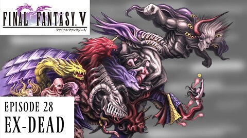 Exdead - Final Fantasy V Ep. 28
