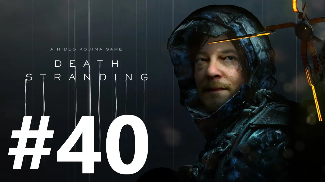 Death Stranding Play Through Part 40